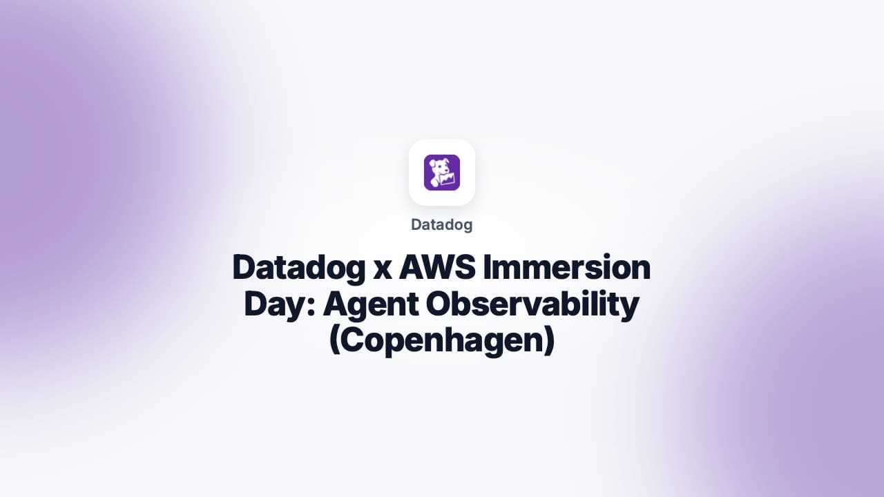 Datadog x AWS Immersion Day: Agent Observability (Copenhagen)