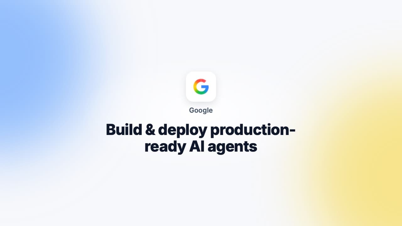 Build & deploy production-ready AI agents